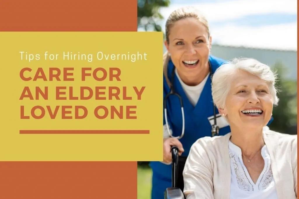 Tips for Hiring Overnight Care for an Elderly Loved One
