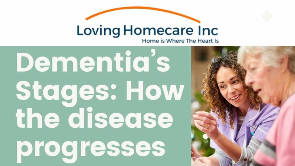 Dementia’s Stages How the disease progresses