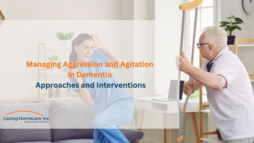 Managing Aggression and Agitation in Dementia