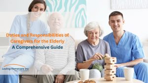 17 Caregiver Duties and Responsibilities for Elderly